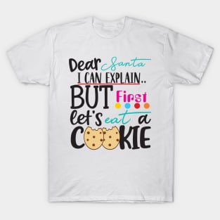 Dear Santa I Can Explain ... T-Shirt